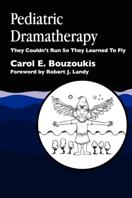 Pediatric Dramatherapy: They Couldnt Run, So They Learned to Fly