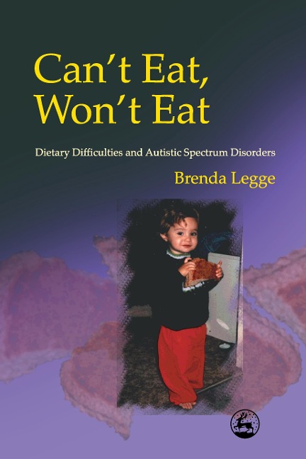 Cant Eat, Wont Eat: Dietary Difficulties and Autistic Spectrum Disorders