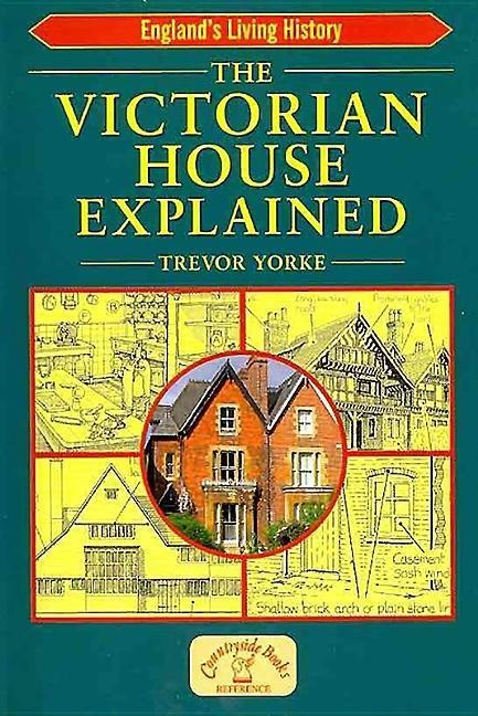 The Victorian House Explained: Britains Architectural History