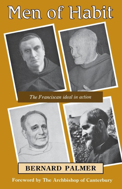 Men of Habit: The Franciscan Ideal in Action