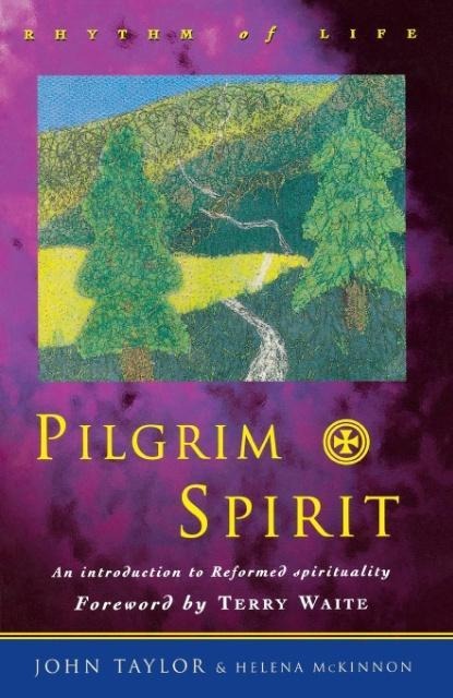 Pilgrim Spirit: An Introduction to Reformed Spirituality