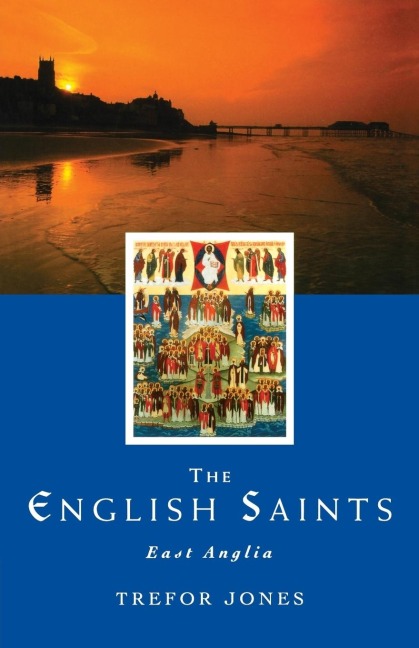 The English Saints: East Anglia