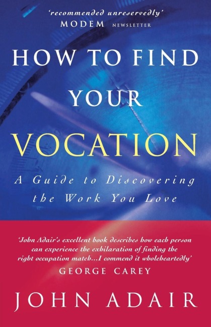 How to Find Your Vocation: A Guide to Discovering the Work You Love