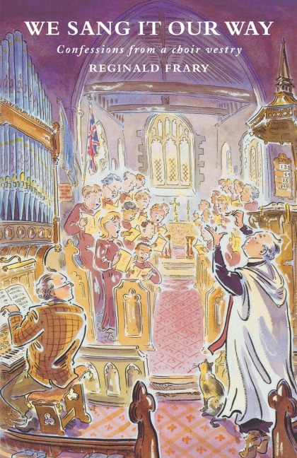 We Sang It Our Way: Confessions from a Choir Vestry