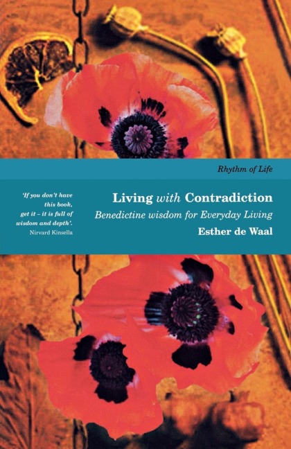 Living with Contradiction: Bedictine Wisdom for Everyday Living