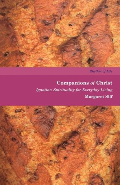 Companions of Christ: Ignatian Spirituality for Everyday Living