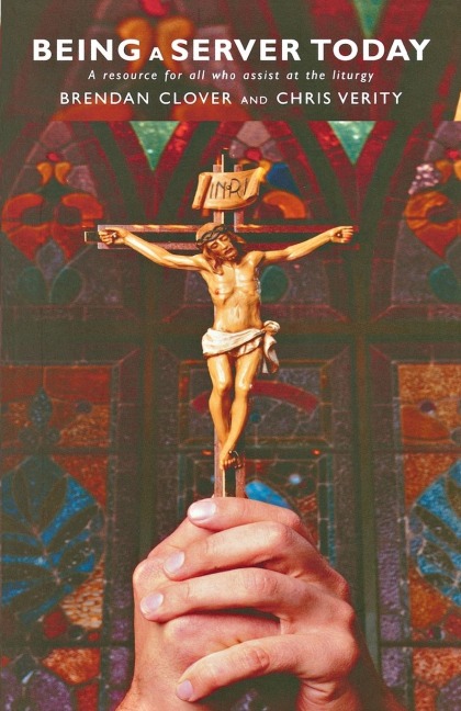 Being a Server Today: A Resource for All Who Assist at the Liturgy
