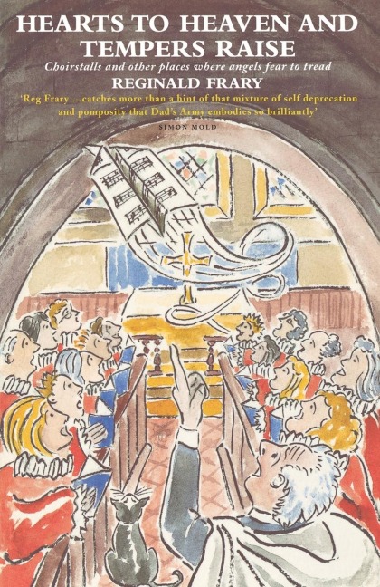 Hearts to Heaven and Tempers Raise: Choirstalls and Other Places Where Angels Fear to Tread