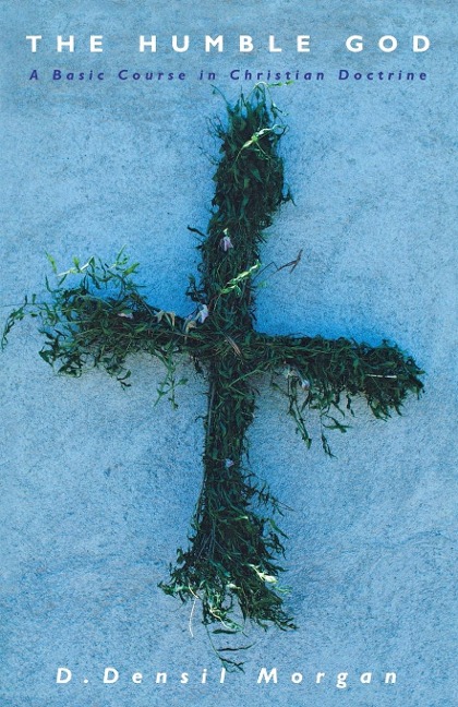 The Humble God: A Basic Course in Christian Doctrine