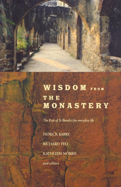 Wisdom from the Monastery: The Rule of St Benedict for Everyday Life