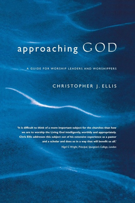 Approaching God: A Guide for Worship Leaders and Worshippers