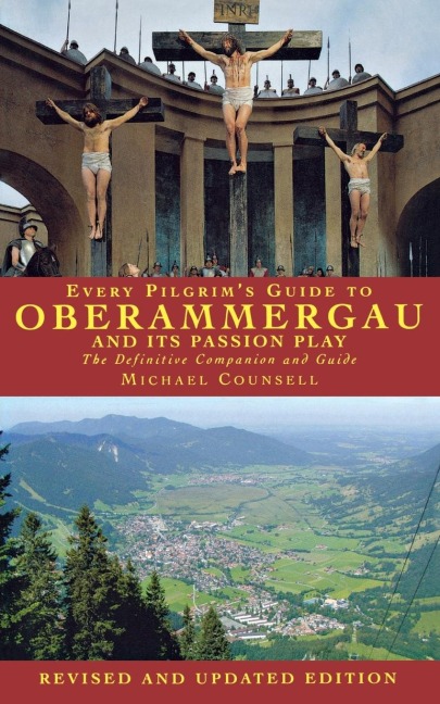Every Pilgrims Guide to Oberammergau and Its Passion Play