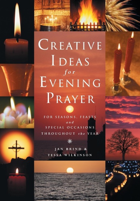 Creative Ideas for Evening Prayer: For Seasons, Feasts and Special Occasions Throughout the Year