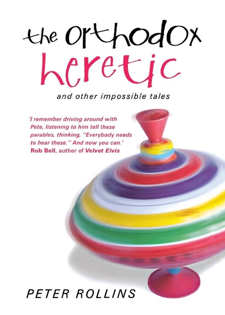 The Orthodox Heretic: and other impossible tales