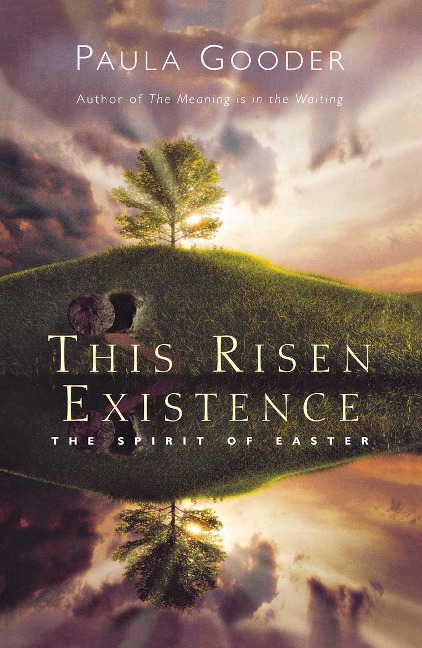 This Risen Existence: The Spirit of Easter