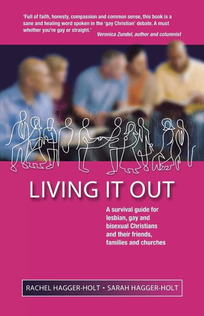 Living It Out: A Survival Guide for Lesbian, Gay and Bisexual Christians and Their Friends, Families and Churches