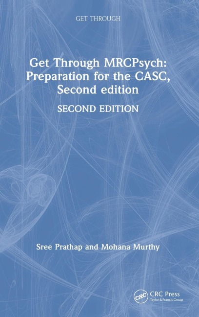 Get Through MRCPsych: Preparation for the CASC, Second edition