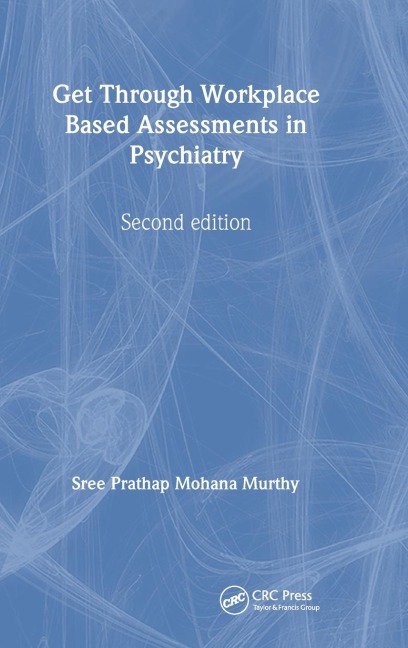Get Through Workplace Based Assessments in Psychiatry, Second edition