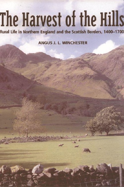 The Harvest of the Hills: Rural Life in Northern England and the Scottish Borders
