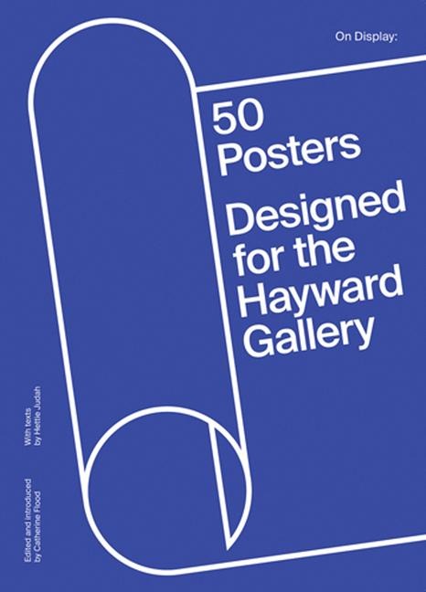 On Display: 50 Posters Designed for the Hayward Gallery