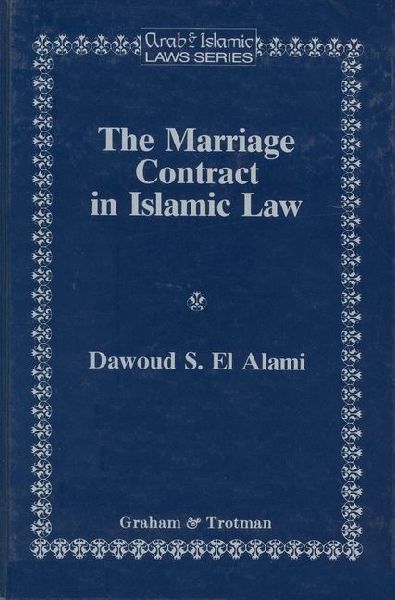 The Marriage Contract in Islamic Law in the Shari'ah and Personal Status Laws of Egypt and Morocco