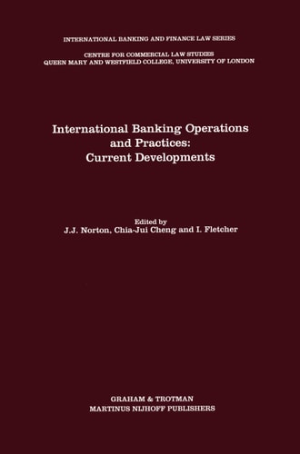 International Banking Operations and Practices: Current Developments (International Banking, Finance and Economic Law Series Set)