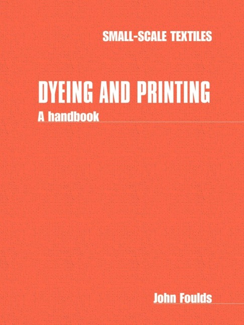Dyeing and Printing: A handbook