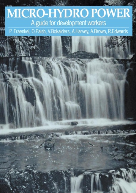 Micro-Hydro Power: A Guide for Development Workers