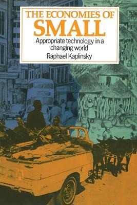The Economies of Small: Appropriate technology in a changing world