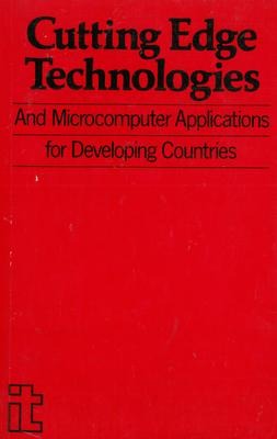 Cutting Edge Technologies and Microcomputer Applications for Developing Countries