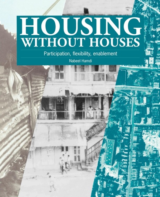 Housing without Houses: Participation, flexibility, enablement