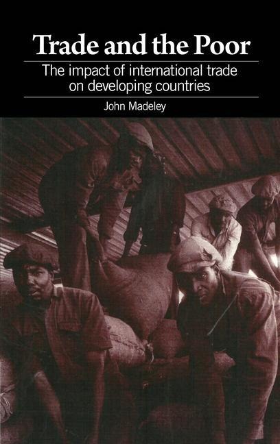 Trade and the Poor: The impact of international trade on developing countries