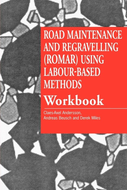 Road Maintenance and Regravelling (ROMAR) Using Labour-Based Methods: Workbook