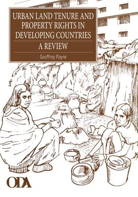 Urban Land Tenure and Property Rights in Developing Countries: A review
