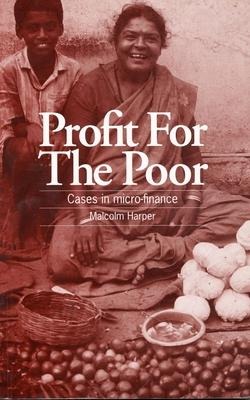 Profit for the Poor: Cases in micro-finance
