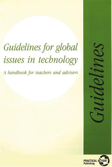 Guidelines for Global Issues in Technology: A Handbook for Teachers and Advisers