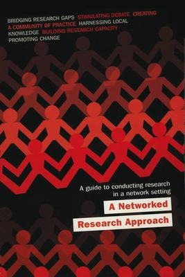 A Networked Research Approach: A guide to conducting research in a network setting