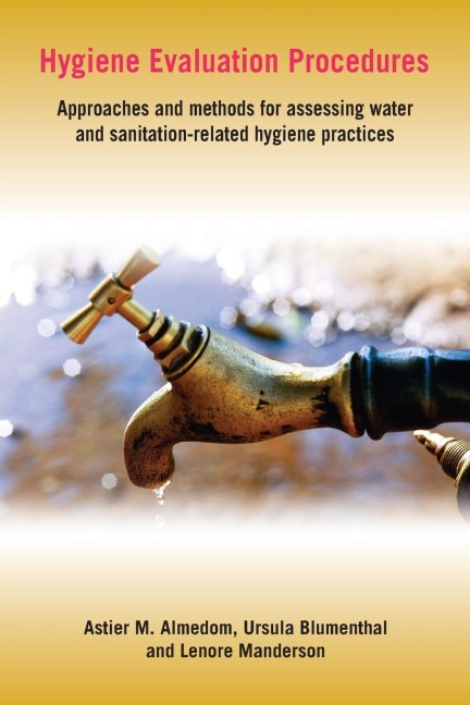 Hygiene Evaluation Procedures: Approaches and Methods for Assessing Water- and Sanitation-Related Hygiene Practices