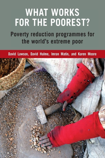What Works for the Poorest?: Poverty reduction programmes for the worlds extreme poor