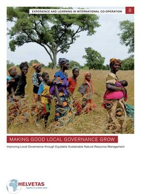 Making Good Local Governance Grow: Improving local governance through equitable sustainable natual resource management