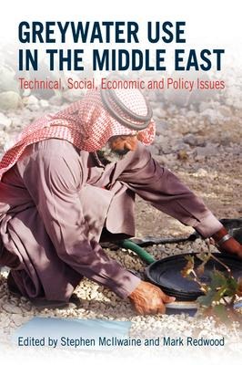 Greywater Use in the Middle East: Technical, social, economic and policy issues