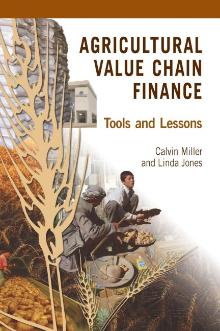 Agricultural Value Chain Finance: Tools and Lessons
