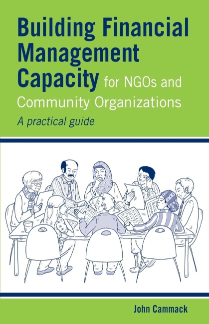 Building Financial Management Capacity for NGOs and Community Organizations: A Practical Guide