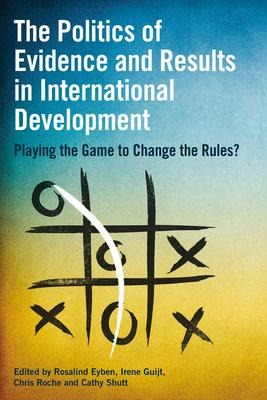 The Politics of Evidence in International Development