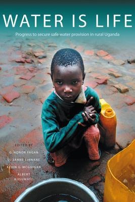 Water Is Life: Progress to Secure Water Provision in Rural Uganda