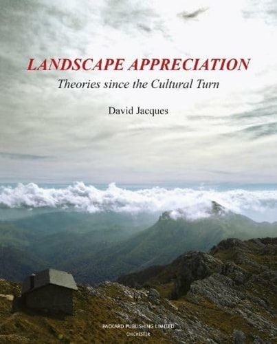 Landscape Appreciation Theories Since the Cultural Turn