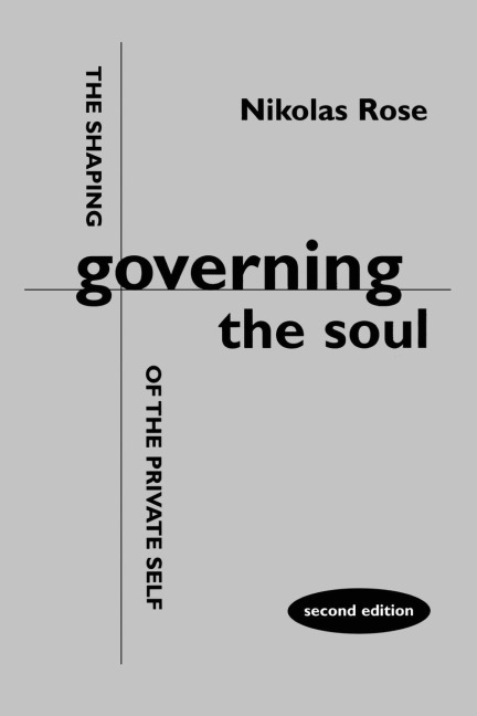 Governing the Soul: The Shaping of the Private Self - Second Edition