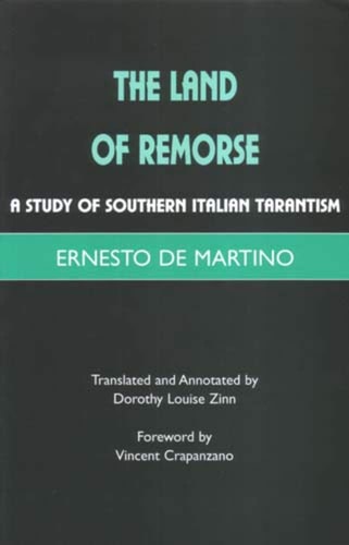 The Land of Remorse: A Study of Southern Italian Tarantism