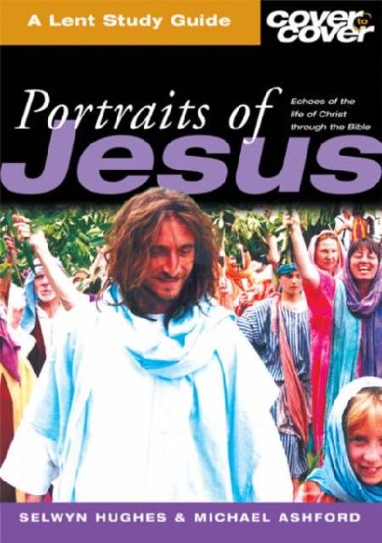 Portraits of Jesus: A Lent Study Guide