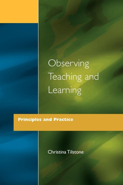 Observing Teaching and Learning: Principles and Practice
